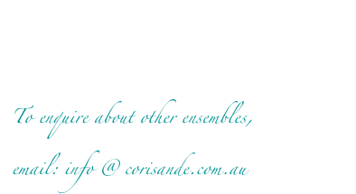 UNstrung A Cappella Quartet are no longer performing together. 
To enquire about other ensembles, 
email: info @ corisande.com.au